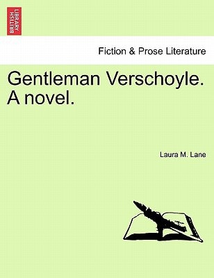 Gentleman Verschoyle. a Novel.