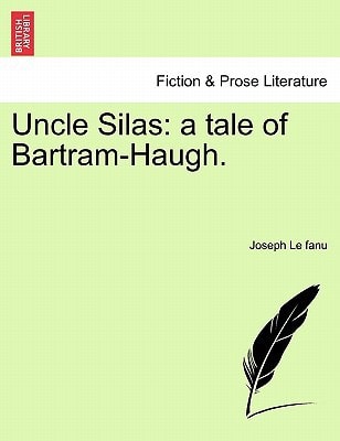 Uncle Silas: a tale of Bartram-Haugh. VOL. III