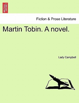 Martin Tobin. A novel.