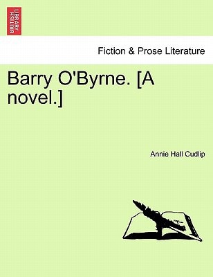 Barry O'Byrne. [A novel.]