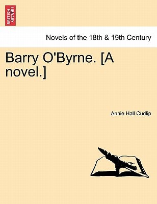Barry O'Byrne. [A Novel.]