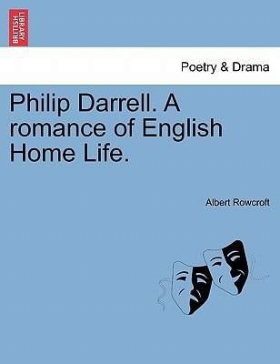 Philip Darrell. A romance of English Home Life.