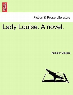 Lady Louise. A novel.