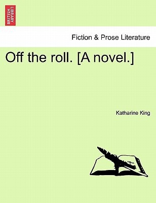 Off the Roll. [A Novel.]