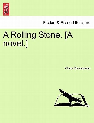 A Rolling Stone. [A Novel.]