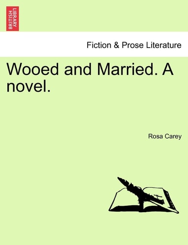 Wooed and Married. a Novel.