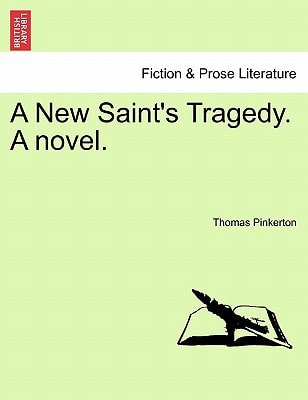 A New Saint's Tragedy. A novel.