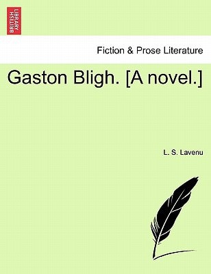 Gaston Bligh. [A novel.]