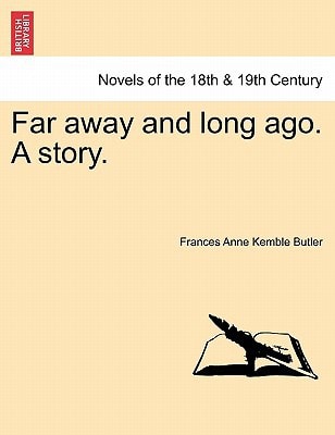 Far away and long ago. A story.