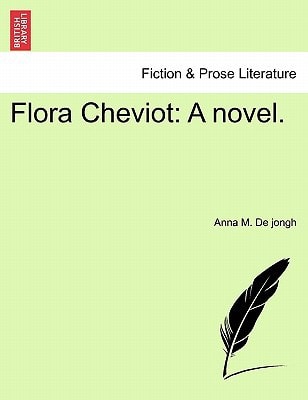 Flora Cheviot: A novel.