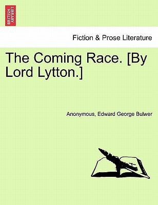 The Coming Race. [By Lord Lytton.] sixth edition