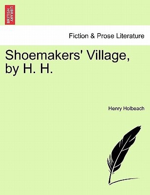 Shoemakers' Village, by H. H.
