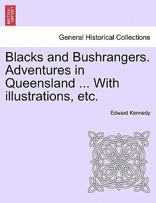 Blacks and Bushrangers. Adventures in Queensland ... With illustrations, etc.