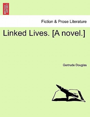 Linked Lives. [A novel.]