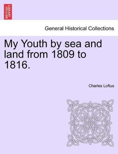 My Youth by sea and land from 1809 to 1816.