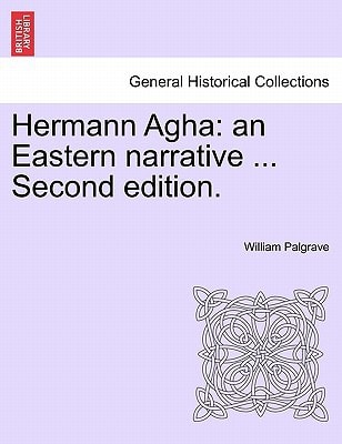 Hermann Agha: an Eastern narrative ... Second edition.