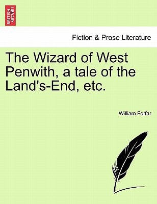 The Wizard of West Penwith, a tale of the Land's-End, etc.