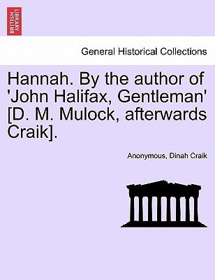 Hannah. By the author of 'John Halifax, Gentleman' [D. M. Mulock, afterwards Craik].