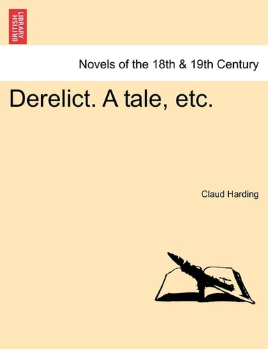 Derelict. a Tale, Etc.