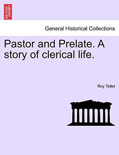 Pastor and Prelate. A story of clerical life.