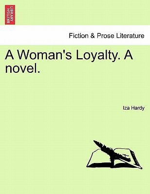 A Woman's Loyalty. A novel.