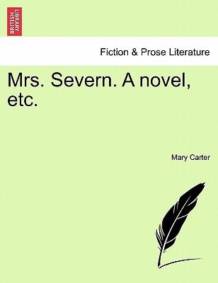 Mrs. Severn. A novel, etc. VOL. III