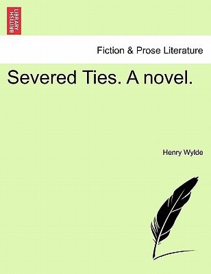 Severed Ties. a Novel.