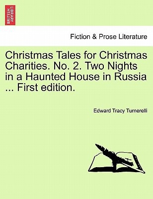 Christmas Tales for Christmas Charities. No. 2. Two Nights in a Haunted House in Russia ... First edition.