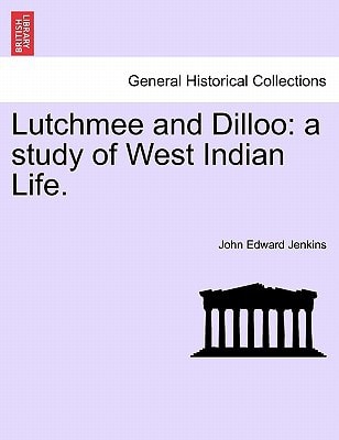 Lutchmee and Dilloo: a study of West Indian Life.
