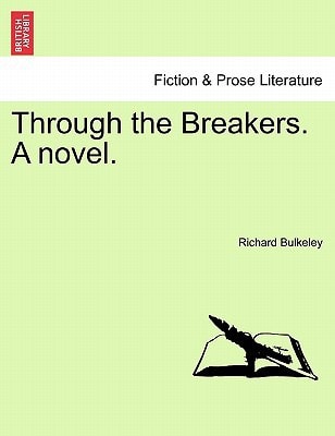 Through the Breakers. A novel.