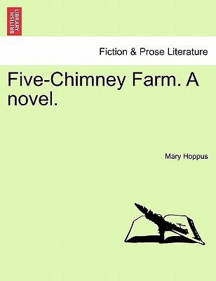 Five-Chimney Farm. A novel.