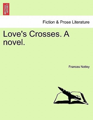 Love's Crosses. A novel.VOL.II