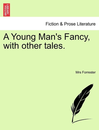 A Young Man's Fancy, with other tales.
