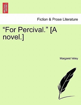 "For Percival." [A novel.] Vol. III.