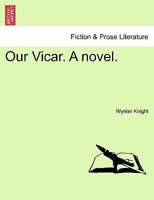 Our Vicar. A novel.