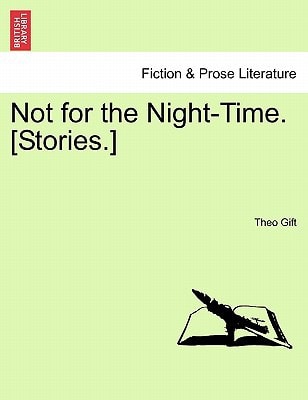 Not for the Night-Time. [Stories.]