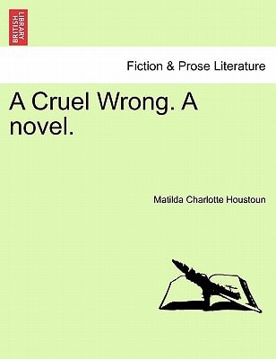 A Cruel Wrong. a Novel.