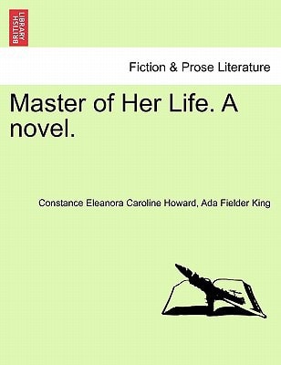 Master of Her Life. A novel.