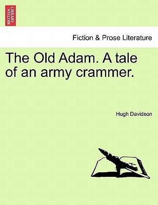 The Old Adam. A tale of an army crammer.