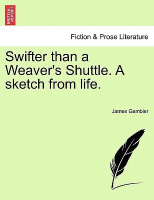 Swifter than a Weaver's Shuttle. A sketch from life.