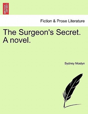 The Surgeon's Secret. a Novel.