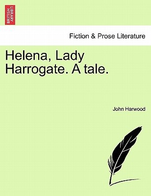 Helena, Lady Harrogate. A tale.