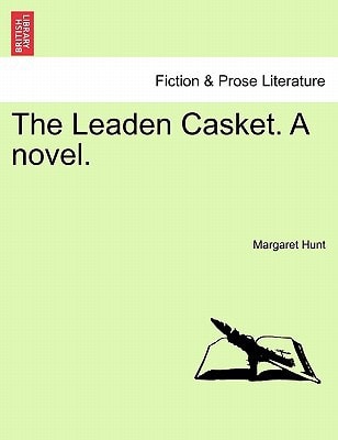 The Leaden Casket. a Novel.