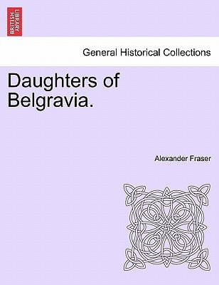 Daughters of Belgravia.