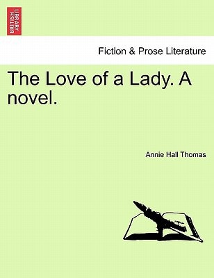 The Love of a Lady. A novel.