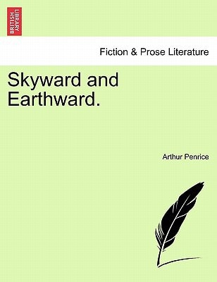 Skyward and Earthward.