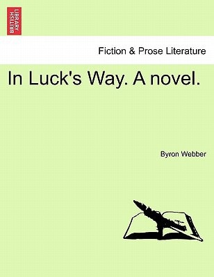 In Luck's Way. A novel.