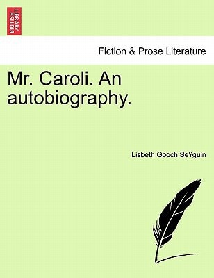 Mr. Caroli. An autobiography.