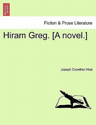 Hiram Greg. [A Novel.]