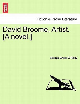 David Broome, Artist. [A novel.]